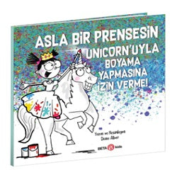 Asla Bir Prensesin Unicorn’uyla Boyama Yapmasına İzin Verme
