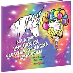 Asla Bir Unicorn'un Partiye Katılmasına İzin Verme!