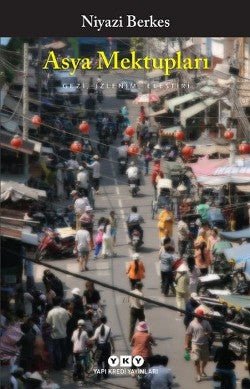 Asya Mektupları - Gezi, İzlenim, Eleştiri - mezetto