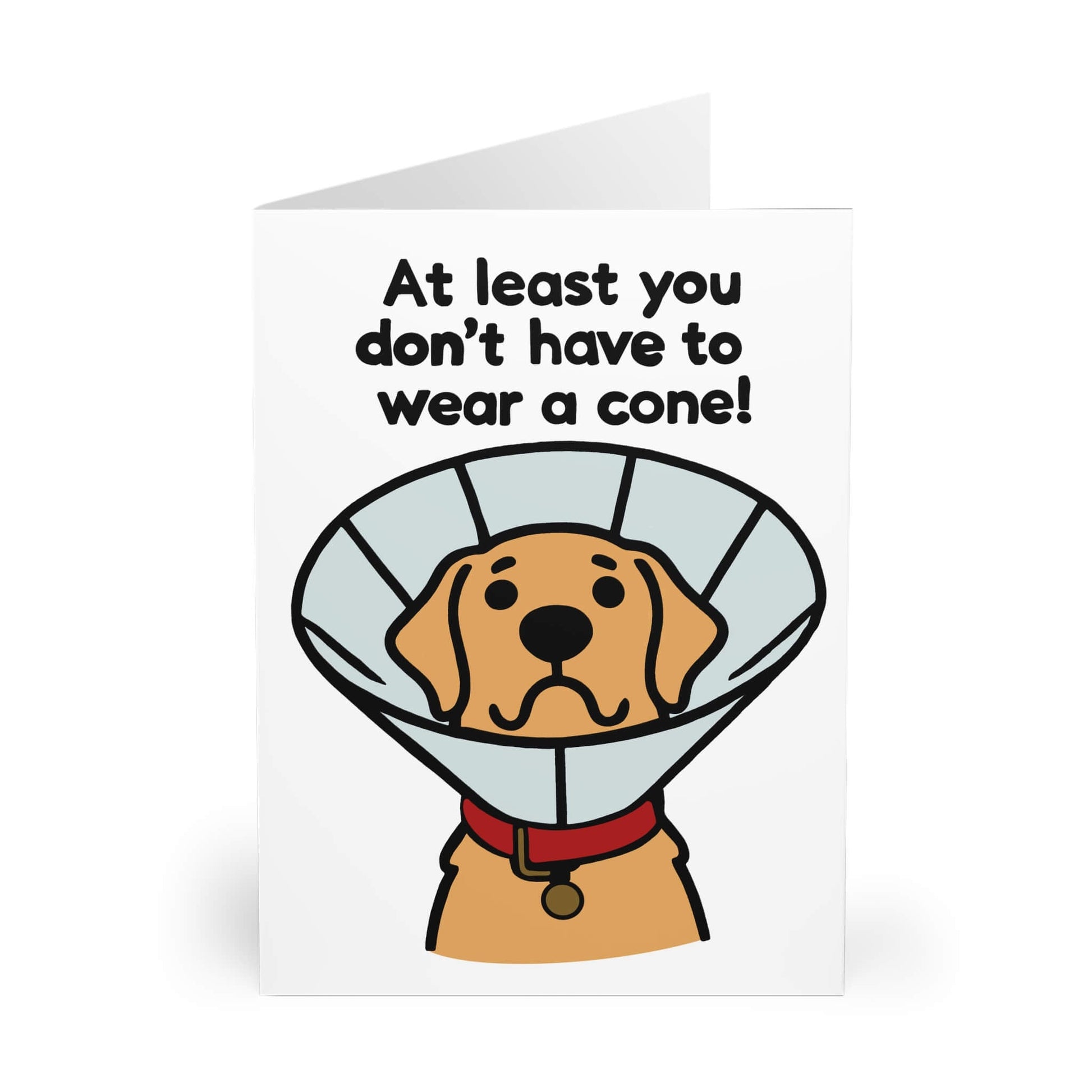At Least You Don’t Have to Wear a Cone – Funny Card - mezetto KEOLIX KEOLIX