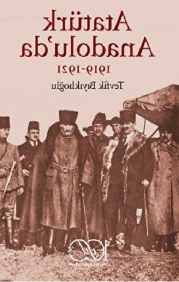 Atatürk Anadolu'da 1919-1921