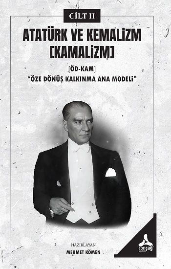 Atatürk ve Kemalizm [Kamalizm] II - Sonçağ -Akademik Kitaplar Kitap
