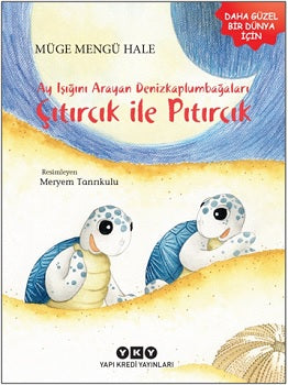 Ayışığı Arayan Denizkaplumbağaları – Çıtırcık ile Pıtırcık