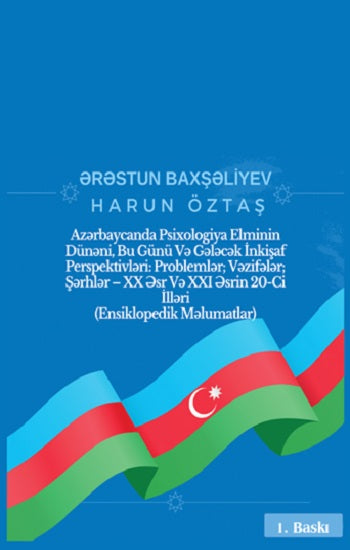 Azərbaycanda Psixologiya Elminin Dünəni, Bu Günü Və Gələcək İnkişaf Perspektivləri: Problemlər; Vəzifələr; Şərhlər - XX Əsr Və XXI Əsrin 20-Ci İlləri