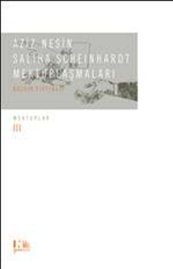 Aziz Nesin – Saliha Scheinhardt Mektuplaşmaları – Bozkır Fırtınası