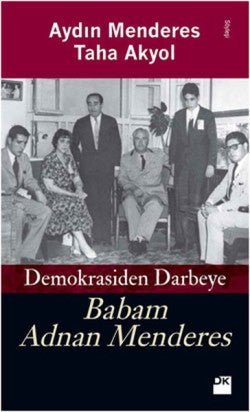Babam Adnan Menderes Demokrasiden Darbeye - mezetto