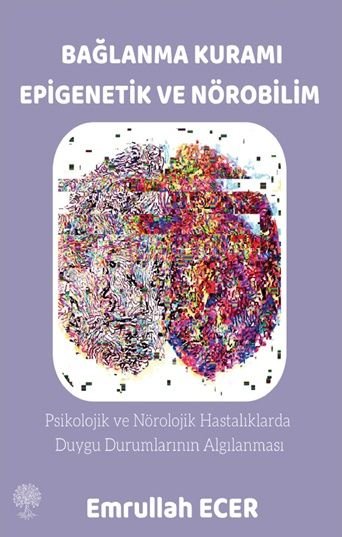 Bağlanma Kuramı Epigenetik ve Nörobilim - Platanus Publishing Kitap