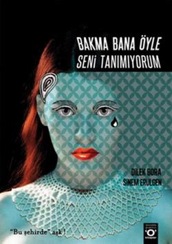 Bakma Bana Öyle Seni Tanımlıyorum