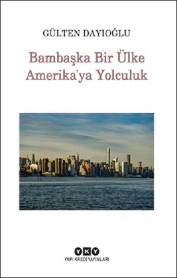 Bambaşka Bir Ülke Amerika'ya Yolculuk - Yapı Kredi Yayınları Kitap