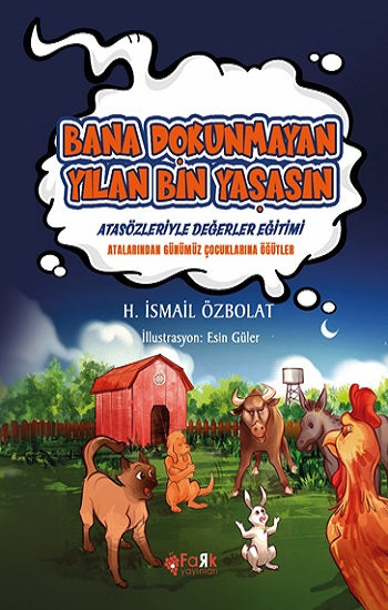 Bana Dokunmayan Yılan Bin Yaşasın (Atasözleriyle Değerler Eğitimi)
