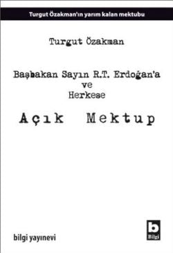 Başbakan Sayın RT Erdoğan'a ve Herkese Açık Mektup