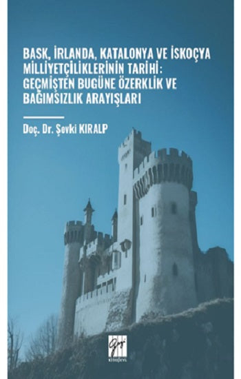 Bask, İrlanda, Katalonya Ve İskoçya Milliyetçiliklerinin Tarihi: geçmişten Bugüne Özerklik ve Bağımsızlık Arayışları