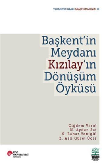 Başkent’in Meydanı Kızılay’ın Dönüşüm Öyküsü