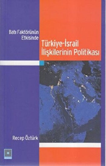 Batı Faktörünün Etkisinde Türkiye-İsrail İlişkileri Politikası