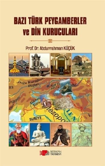 Bazı Türk Peygamberler ve Din Kurucuları - Berikan Yayınları Kitap