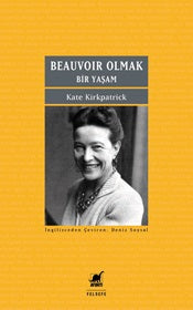 Beauvoir Olmak :Bir Yaşam