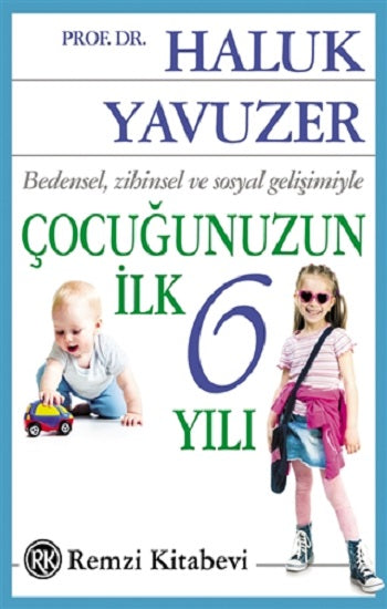 Bedensel, Zihinsel ve Sosyal Gelişimiyle performansının İlk 6 Yılı