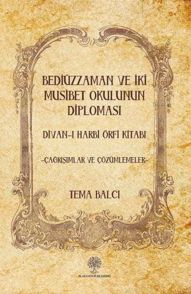 Bediüzzaman und İki Musibet Okulunun Diploması Divan - ı Harbi Örfi Kitabı