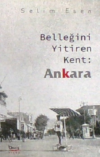 Belleğini Yitiren Kent :Ankara