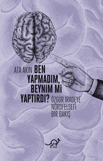 Ben Yapmadım, Beynim mi Yaptırdı?