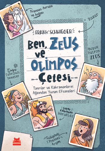 Ben, Zeus Ve Olimpos Çetesi Tanrılar ve Kahramanların Ağzından Yunan Efsaneleri
