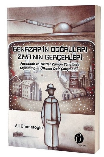 Benazar'ın Doğruları Ziya'nın Gerçekleri