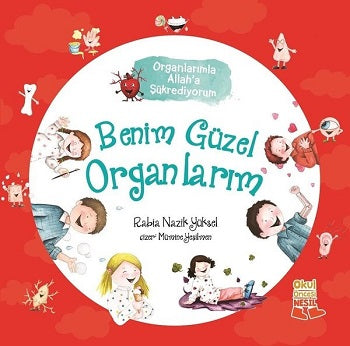Benim Güzel Organlarım – Organlarımla Allah'a Şükrediyorum