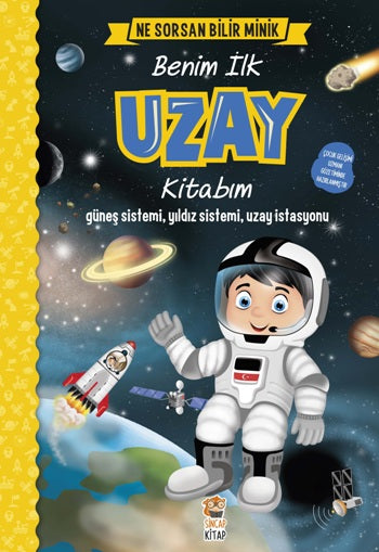 Benim İlk Uzay Kitabım - Ne Sorsan Bilir Minik (Çiltli)