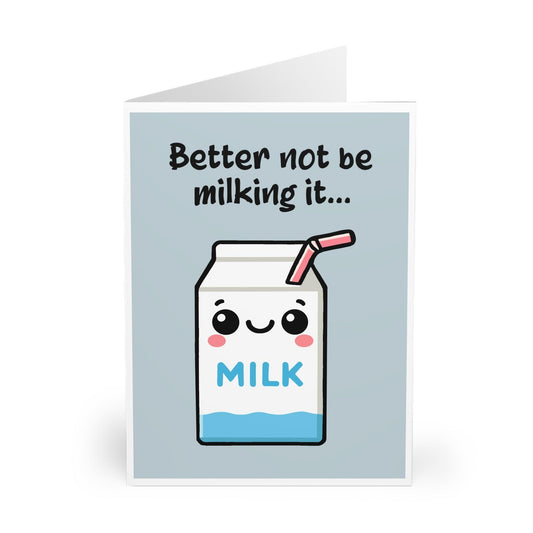 Better Not Be Milking It Funny Pun Greeting Card - mezetto KEOLIX KEOLIX