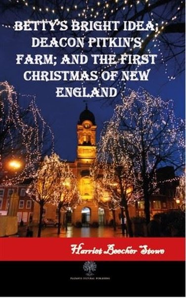 Bettys brillante Idee; Deacon Pitkins Farm; und Das erste Weihnachten in Neuengland