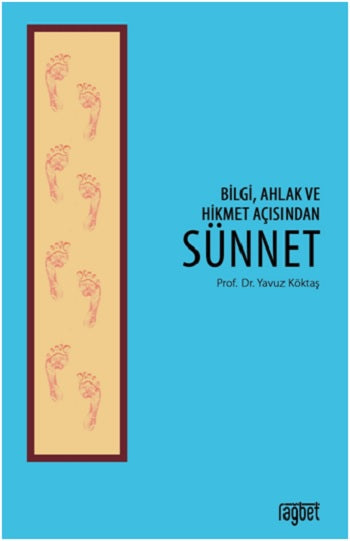 Bilgi Ahlak und Hikmet Açısından Sünnet