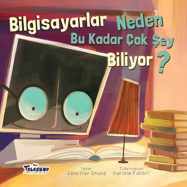 Bilgisayarlar Neden Bu Kadar Çok Şey Bililiyor? - Neden Serisi (Ciltli)