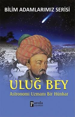 Bilim Adamlarımız Serisi: Uluğ Bey