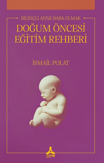 Bilinçli Anne Baba Olmak Doğum Öncesi Eğitim Rehberi