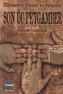 Bilinmeyen Yönleri ve Sırlarıyla Son Üç Peygamber - mezetto