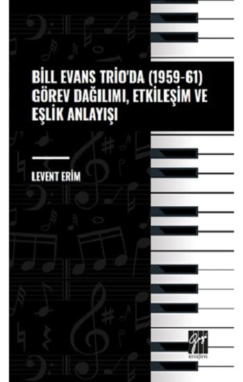 Bill Evans Trio'da (1959-61) Görev Dağılımı, Etkileşim ve Eşlik Anlayışı