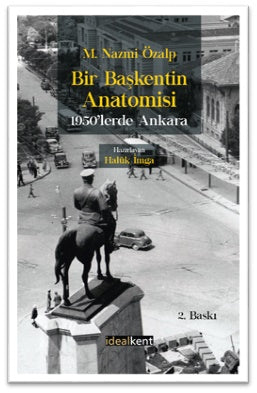 Bir Başkentin Anatomisi - 1950'lerde Ankara