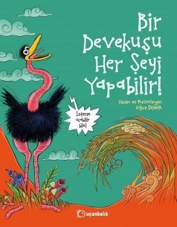 Bir Devekuşu Her Şeyi Yapılabilir!