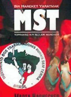 Bir Hareket Yaratmak MST Brezilya Topraksız Kır İşçileri Hareketi - mezetto