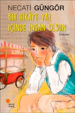 Bir Hikaye Yaz İçinde İnsan Olsun