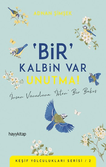 'Bir' Kalbin Var Unutma!