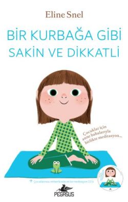 Bir Kurbağa Gibi Sakin ve Dikkatli (CD'li)