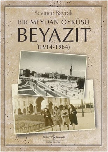 Bir Meydan Öyküsü Beyaıt (1914-1964)