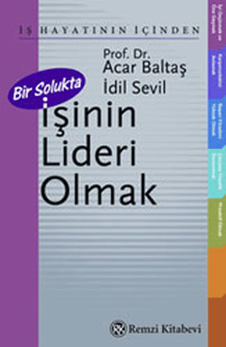 Bir Solukta İşinin Lideri Olmak – Acar Baltaş – Remzi Kitabevi – kitap kapağı
