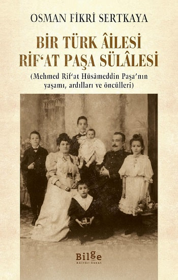 Bir Türk Ailesi  Rif’at Paşa Sülalesi