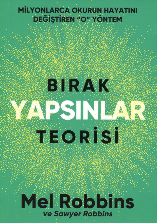 Bırak Yapsınlar Teorisi kapağı, Mel Robbins’in özgürlük ve kişisel gelişim rehberini Büşra Şahinaslan çevirisiyle sunar.