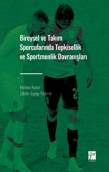 Bireysel und Takım Sporcularında Tepkisellik ve Sportmenlik Davranışları