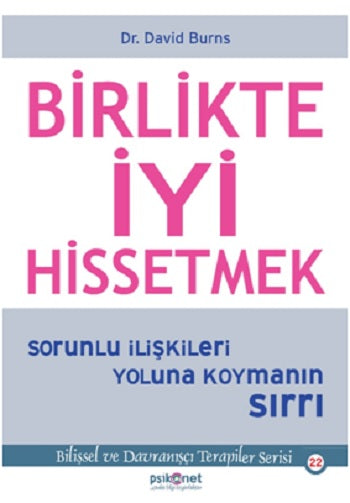 Birlikte İyi Hissetmek Sorunlu İlişkileri Yoluna Koymanın Sırrı