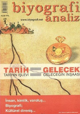 Biyografi Analiz Cilt: 1 Tarih Tarihinin İşlevi / Geleceğin Geleceğin İnşaası