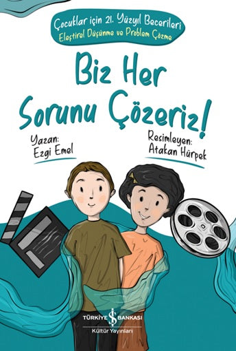 Biz Her Sorunu Çözeriz-Çocuklar İçin 21. Yüzyıl Becerileri-Eleştirel Düşünme ve Problem Çözme